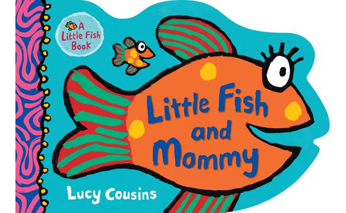 Libro Little Fish And Mommy - Cousins, Lucy