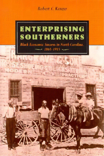 Enterprising Southerners: Black Economic Success In North Carolina 1865-1915, De Kenzer, Robert C.. Editorial Univ Of Virginia Pr, Tapa Dura En Inglés