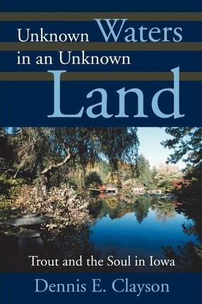 Libro Unknown Waters In An Unknown Land - Dennis E Clayson