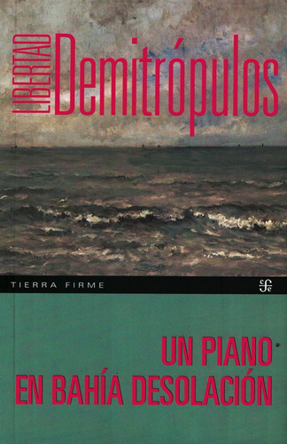 Un Piano En Bahia Desolacion - Demitropulos, Libertad