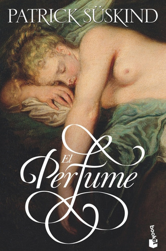 El Perfume- De Patrick Suskind. Editorial Booket