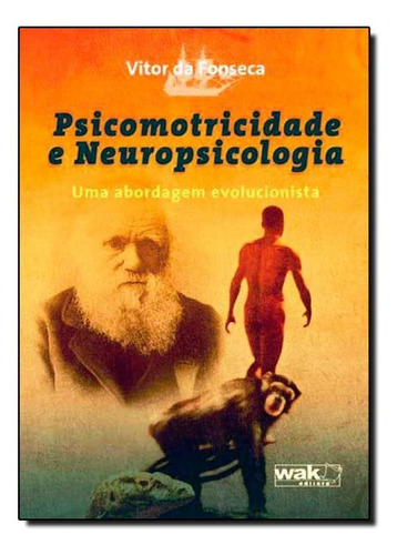 Psicomotricidade E Neuropsicologia: Uma Abordagem Evolucioni