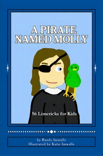 A Pirate Named Molly, De Randy Imwalle. Editorial Createspace Independent Publishing Platform, Tapa Blanda En Inglés