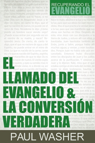 El Llamado Del Evangelio & La Conversión Verdadera P. Washer