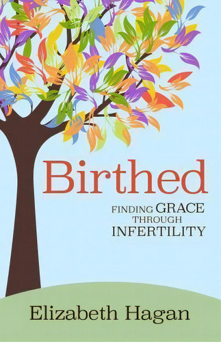Birthed, De Elizabeth Hagan. Editorial Chalice Press, Tapa Blanda En Inglés