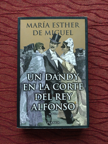 Un Dandy En La Corte Del Rey Alfonso. María Esther De Miguel