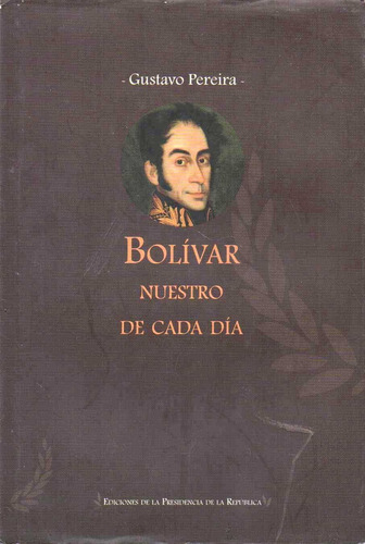 Bolivar Nuestro De Cada Dia 