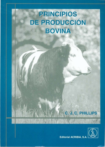 Phillips: Principios De Producción Bovina