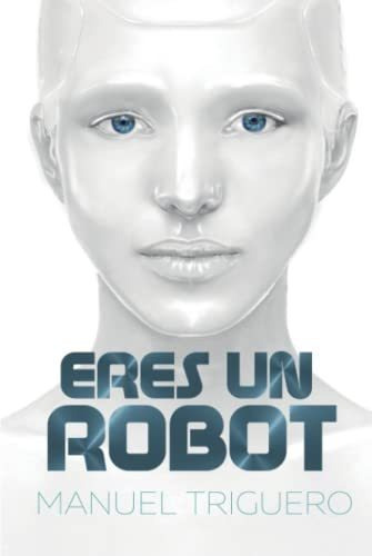 Libro : Eres Un Robot Guia De Autoayuda Y Desarrollo _s 