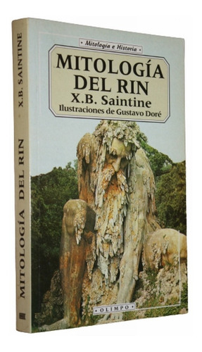 Mitologia Del Rin - X. B. Saintine - Ilustr. Gustavo Dore