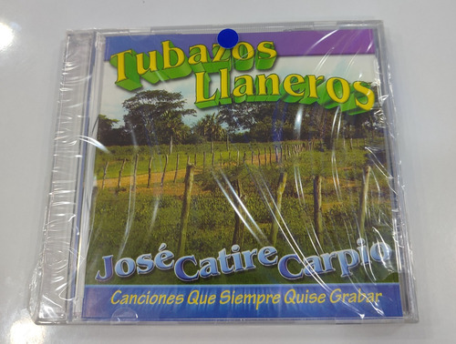 Jose Catire Carpio Tubazos Llaneros/ Cd Nuevo 