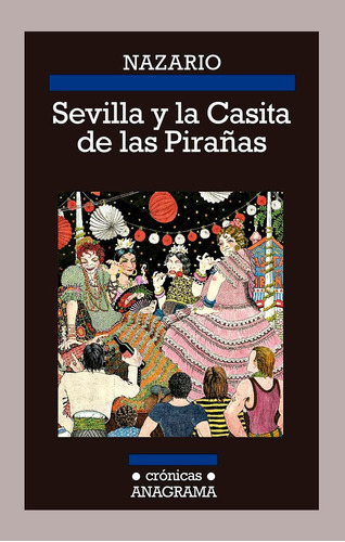 Sevilla Y La Casita De Las Piñatas - Nazario  - Anagrama