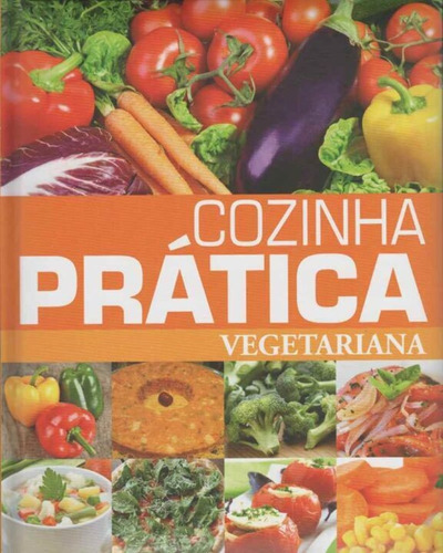 Cozinha Prática - Vegetariana