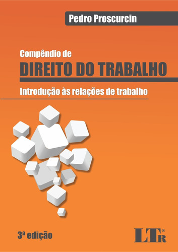 Compêndio De Direito Do Trabalho - Introdução Às Relaç, De Pedro Proscurcin. Editora Ltr, Capa Mole Em Português