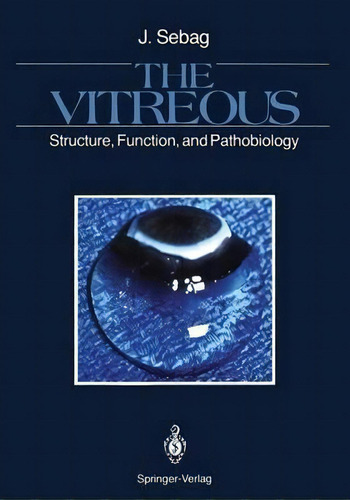 The Vitreous, De J. Sebag. Editorial Springer Verlag New York Inc, Tapa Blanda En Inglés