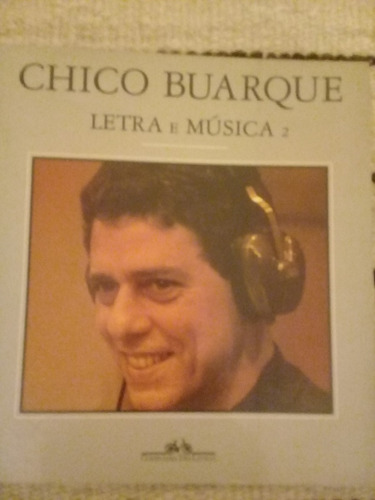 Chico Buarque. Letra E Música 2