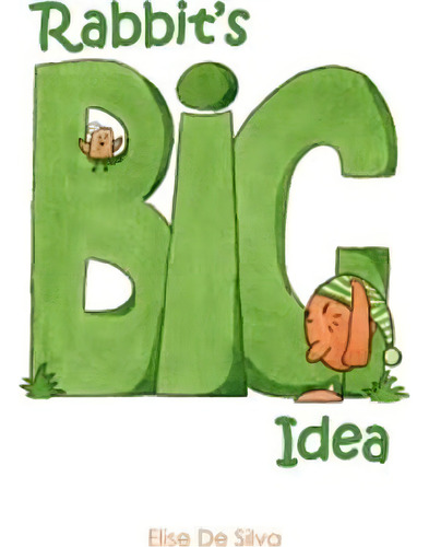 Rabbit's Big Idea, De Elise De Silva., Vol. 1. Editorial Eds Publishing, Tapa Blanda En Inglés