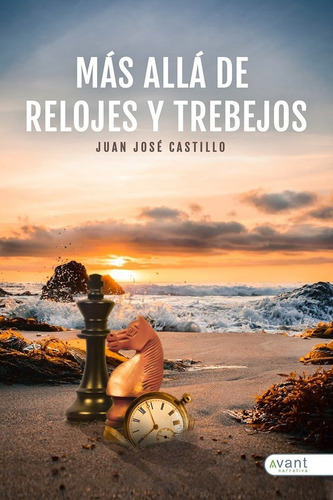 Mãâs Allãâ De Relojes Y Trebejos, De Castillo, Juan José. Avant Editorial, Tapa Blanda En Español