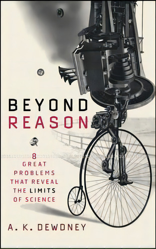 Beyond Reason, De A. K. Dewdney. Editorial John Wiley Sons Ltd, Tapa Dura En Inglés