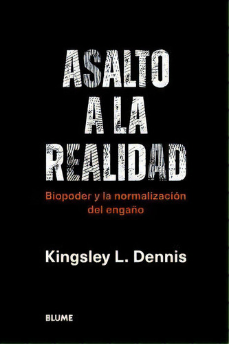 Asalto A La Realidad, De Dennis, Kingsley L.. Editorial Blume (naturart), Tapa Blanda En Español