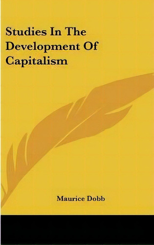 Studies In The Development Of Capitalism, De Maurice Dobb. Editorial Kessinger Publishing, Tapa Dura En Inglés