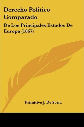 Libro Derecho Politico Comparado - Primitivo J De Soria