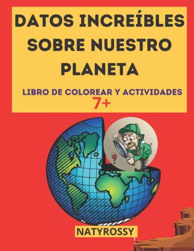 Datos Increibles Sobre Nuestro Planeta: ¡el Mejor Libro Info