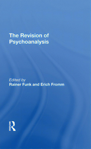 The Revision Of Psychoanalysis, De Fromm, Erich., Vol. 1. Editorial Routledge, Tapa Dura En Inglés