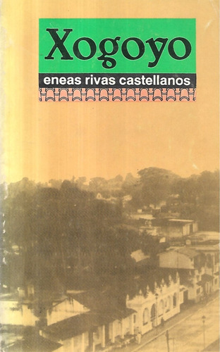 Xogoyo / Eneas Rivas Castellanos / Cuentos