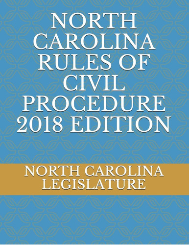 Libro:  North Carolina Rules Of Civil Procedure 2018 Edition