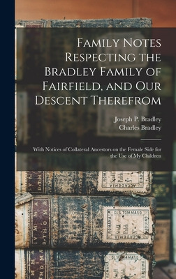 Libro Family Notes Respecting The Bradley Family Of Fairf...