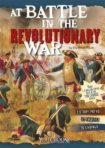 At Battle In The Revolutionary War: An Interactive Battlefield Adventure, De Elizabeth Raum. Editorial Capstone Press, Tapa Blanda En Inglés