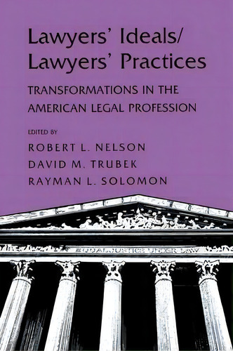 Lawyers' Ideals/lawyers' Practices, De Robert L. Nelson. Editorial Cornell University Press, Tapa Blanda En Inglés