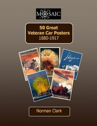 50 Great Veteran Car Posters 1880-1917 - Norman Clark