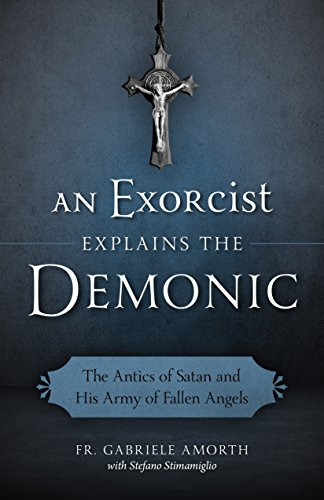 Book : An Exorcist Explains The Demonic The Antics Of Satan
