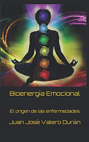 Bioenergia Emocional: El Origen De Las Enfermedades