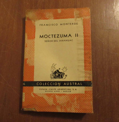 Libro Francisco Monterde - Moctezuma Ii Señor Del Anahuac