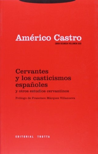 Cervantes Y Los Casticismos Españoles Y Otro, De Castro, Américo. Editorial Trotta En Español