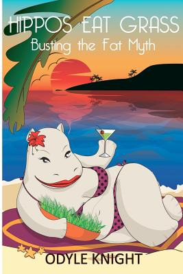 Libro Hippos Eat Grass: Busting The Fat Myth - Knight, Od...