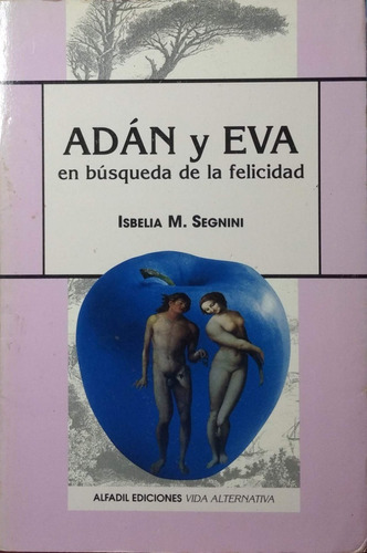 Adan Y Eva En Busca De La Felicidad Isbelia Segnini
