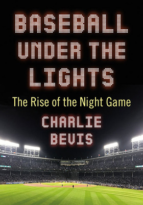 Libro Baseball Under The Lights: The Rise Of The Night Ga...