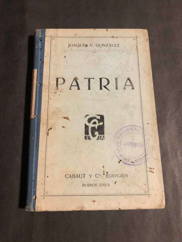 Antiguo Libro Patria. Joaquin V Gonzalez. 53503.