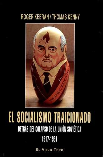 Libro Socialismo Traicionado. Detrás Del Colapso De La Unió