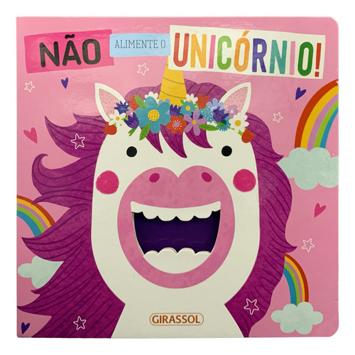 Nao Alimente O Unicornio!, de Gir. Alimente Editorial Girassol, capa dura, edição 1 em português, 2023