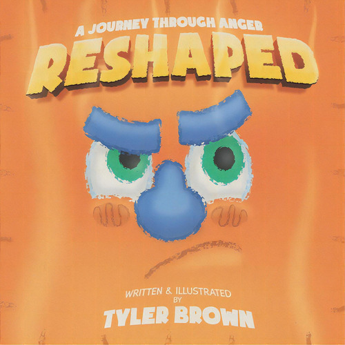 Reshaped: A Journey Through Anger, De Brown, Tyler. Editorial Lightning Source Inc, Tapa Blanda En Inglés