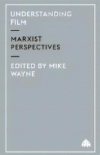 Understanding Film : Marxist Perspectives, De Mike Wayne. Editorial Pluto Press, Tapa Blanda En Inglés