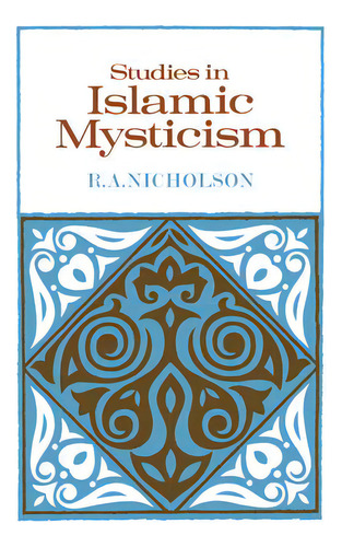Studies In Islamic Mysticism, De Reynold A. Nicholson. Editorial Cambridge University Press, Tapa Blanda En Inglés