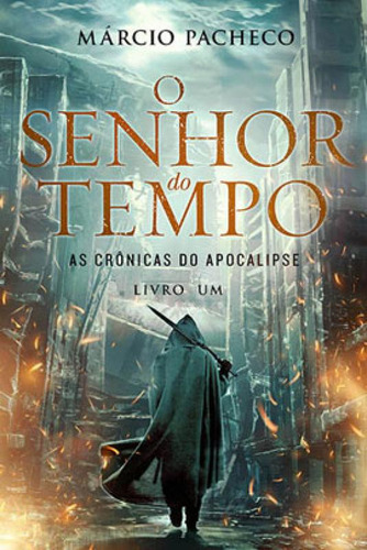 O Senhor Do Tempo: As Crônicas Do Apocalipse - Livro 1, De Pacheco, Márcio. Editorial Lura Editorial, Capa Mole, Edição 2020-11-11 00:00:00 Em Português