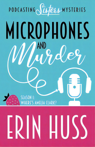 Microphones And Murder, De Huss, Erin. Editorial Henery Pr, Tapa Blanda En Inglés