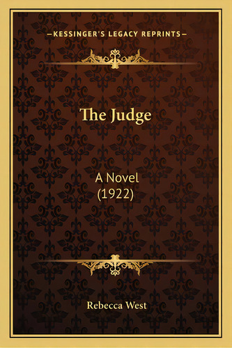 The Judge: A Novel (1922), De West, Rebecca. Editorial Kessinger Pub Llc, Tapa Blanda En Inglés